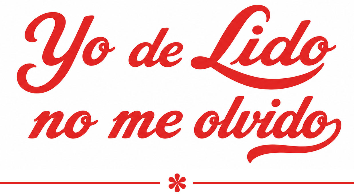 Yo de lido no me olvido Yo de lido no me olvido